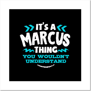 Its A Marcus Thing You Wouldnt Understand Custom Posters and Art